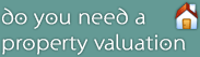do you need a property valuation